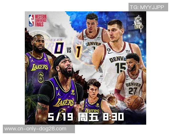 湖人对掘金西部决赛具体时间安排及赛程分析 湖人对掘金西部决赛具体时间安排及赛程分析